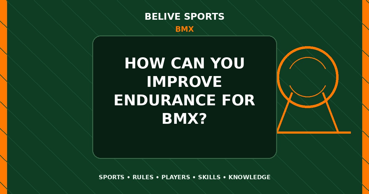 How can you improve endurance for BMX? - BMX