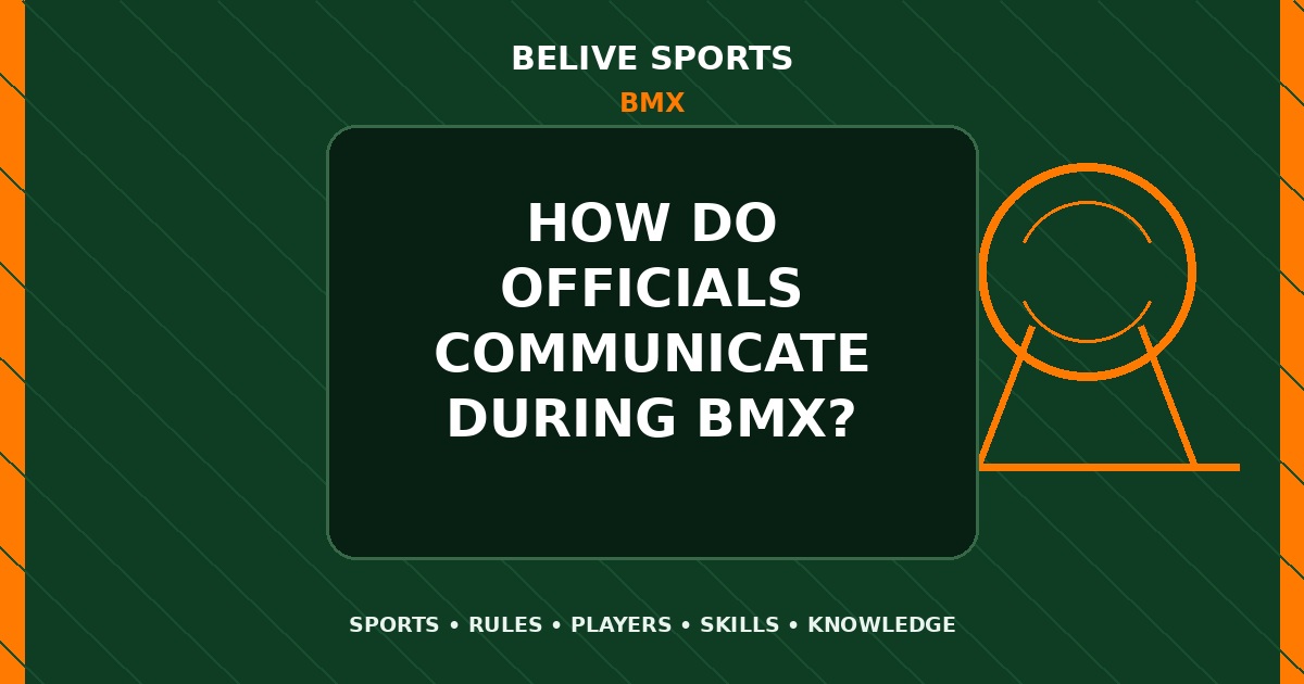 How do officials communicate during BMX? - BMX
