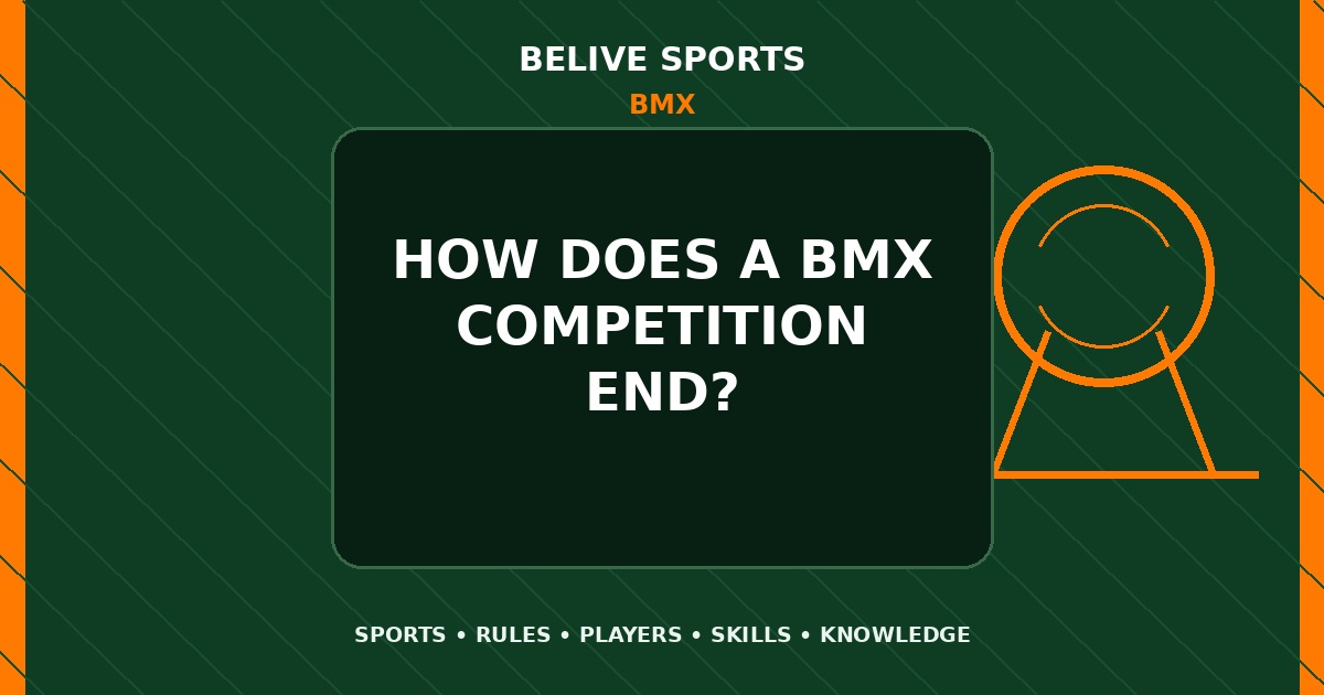 How does a BMX competition end? - BMX