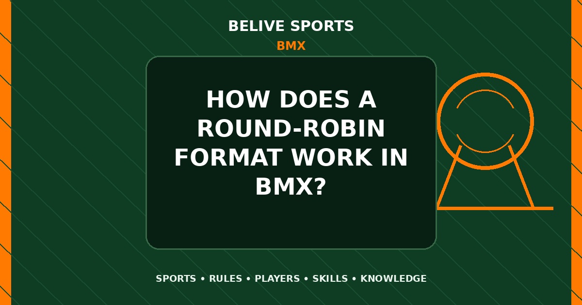 How does a round-robin format work in BMX? - BMX