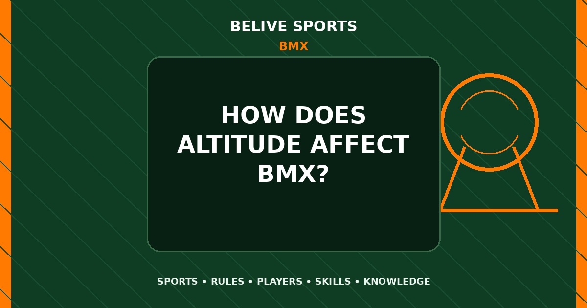 How does altitude affect BMX? - BMX