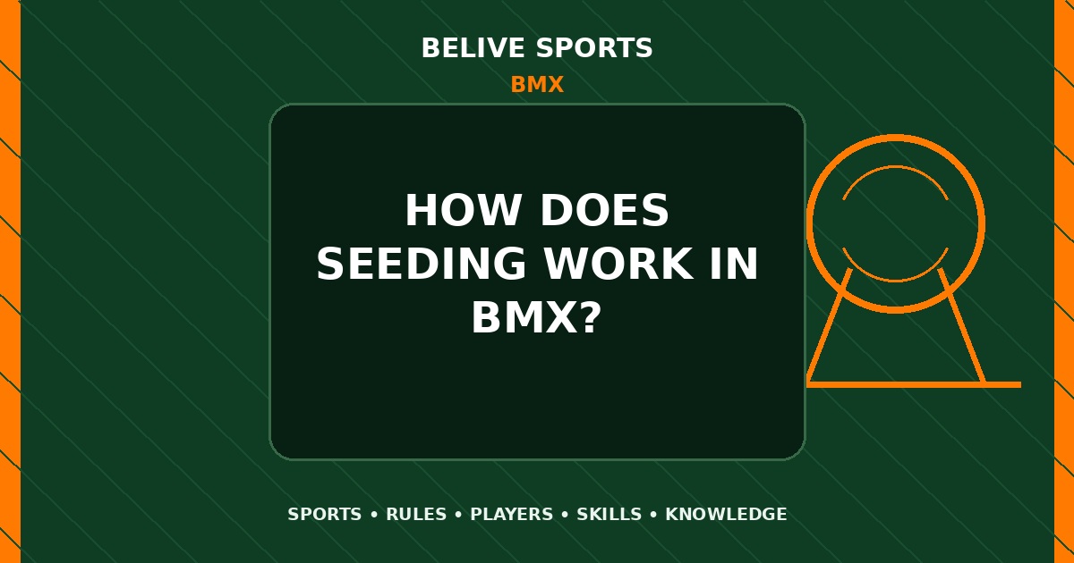 How does seeding work in BMX? - BMX