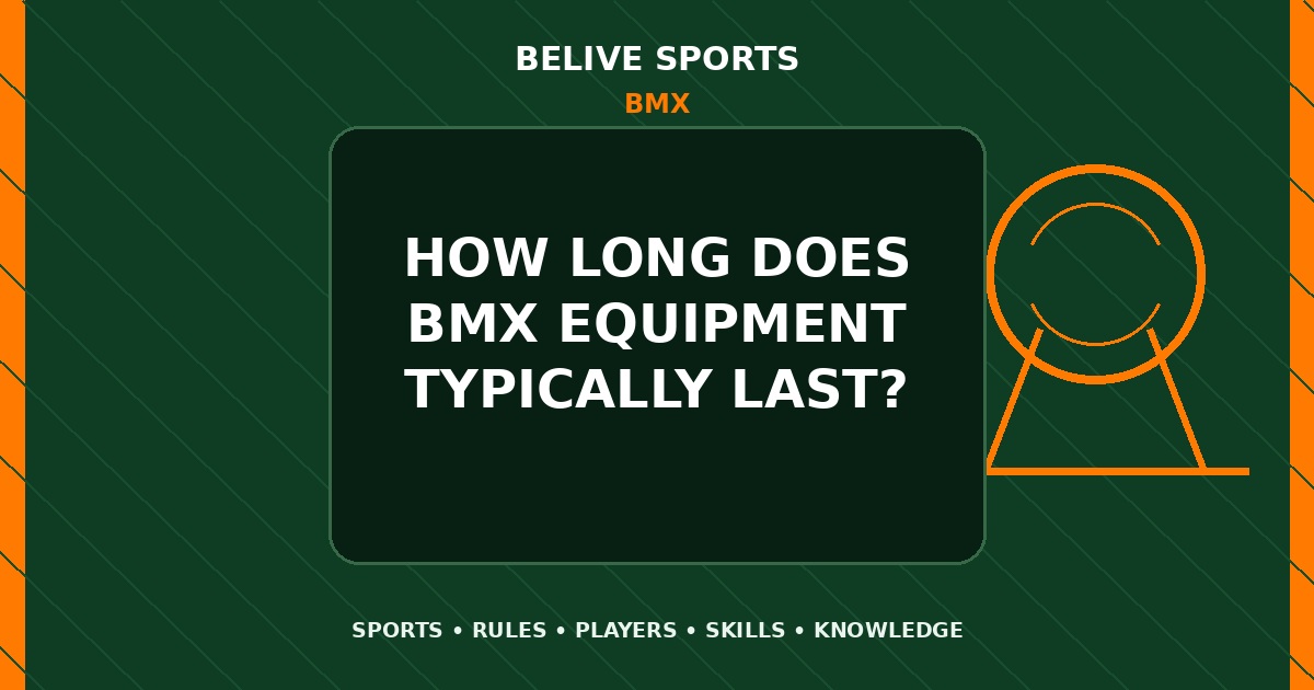 How long does BMX equipment typically last? - BMX