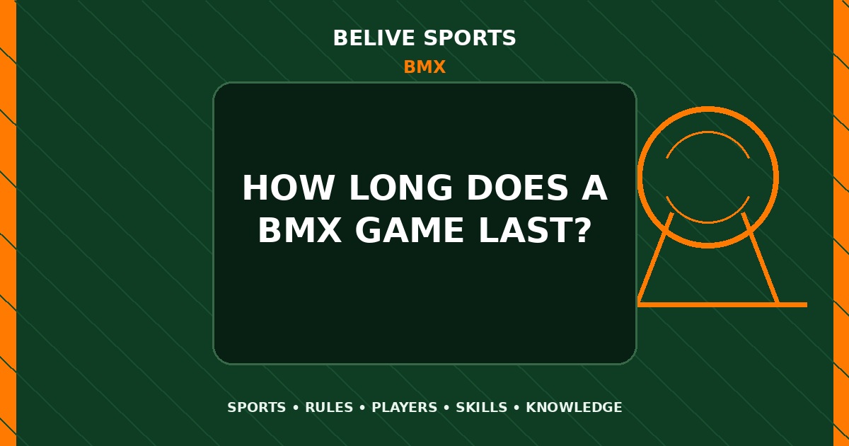 How long does a BMX game last? - BMX