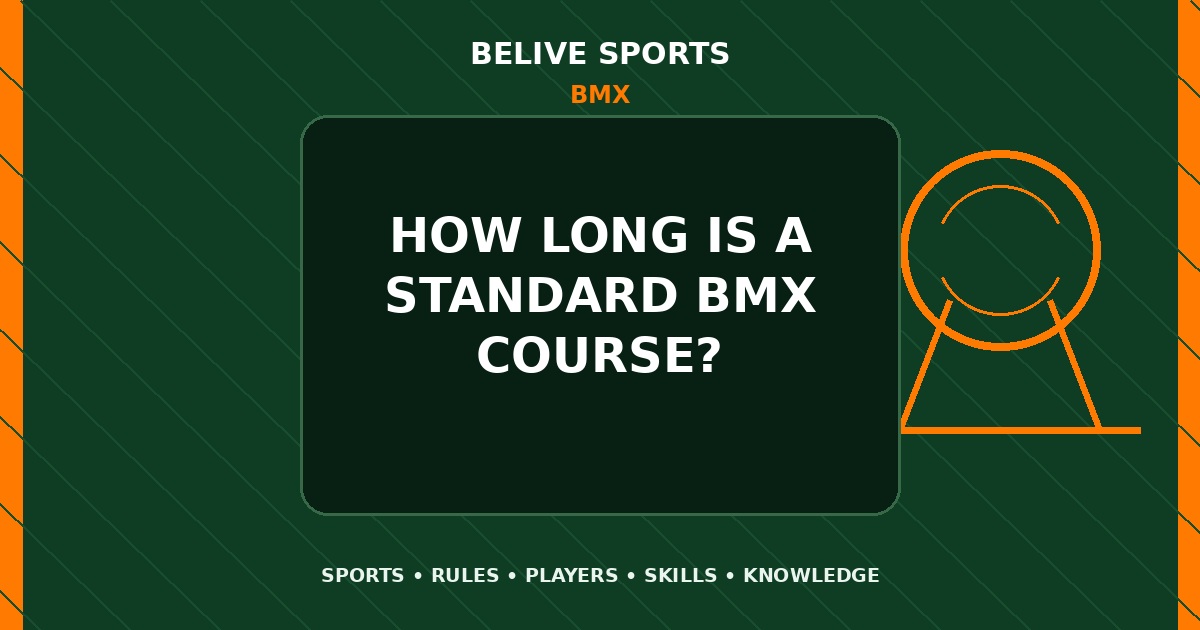 How long is a standard BMX course? - BMX