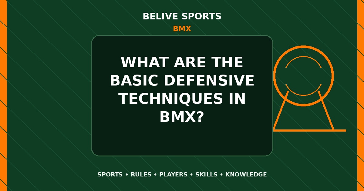 What are the basic defensive techniques in BMX? - BMX
