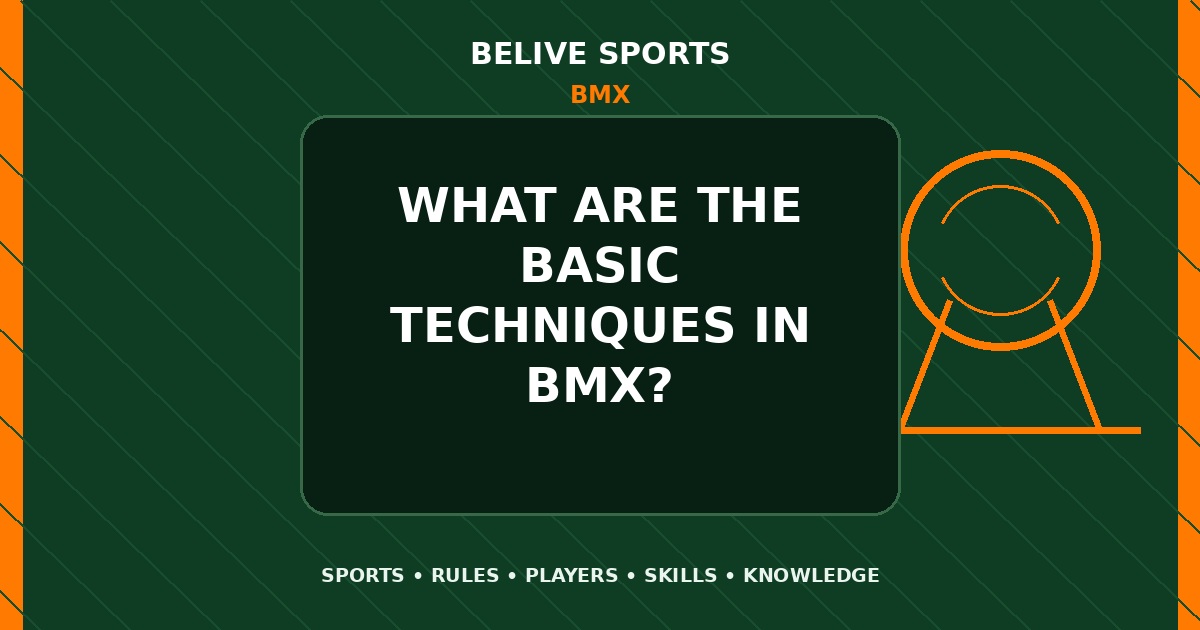 What are the basic techniques in BMX? - BMX