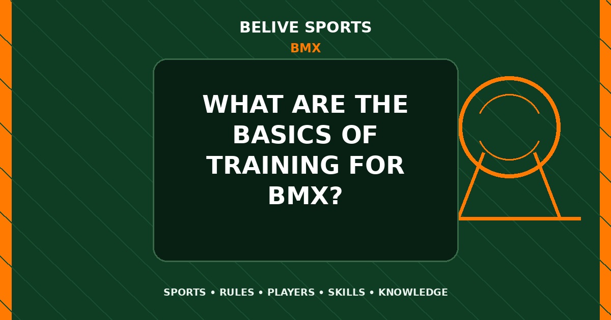 What are the basics of training for BMX? - BMX