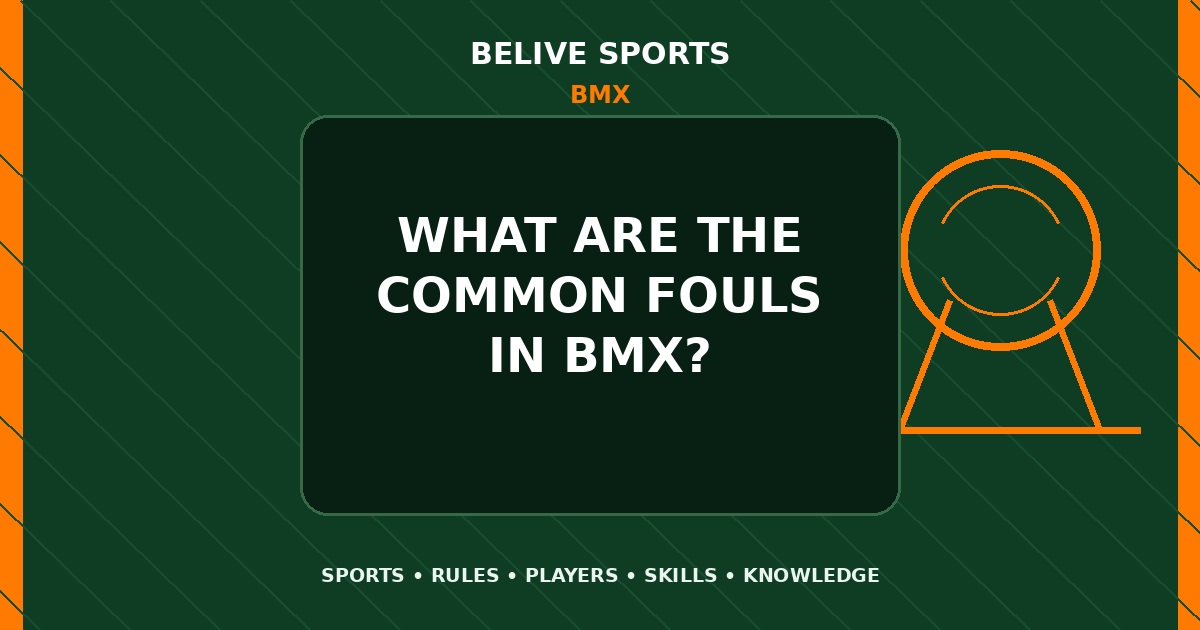 What are the common fouls in BMX? - BMX