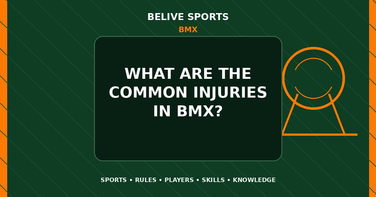 What are the common injuries in BMX? - BMX