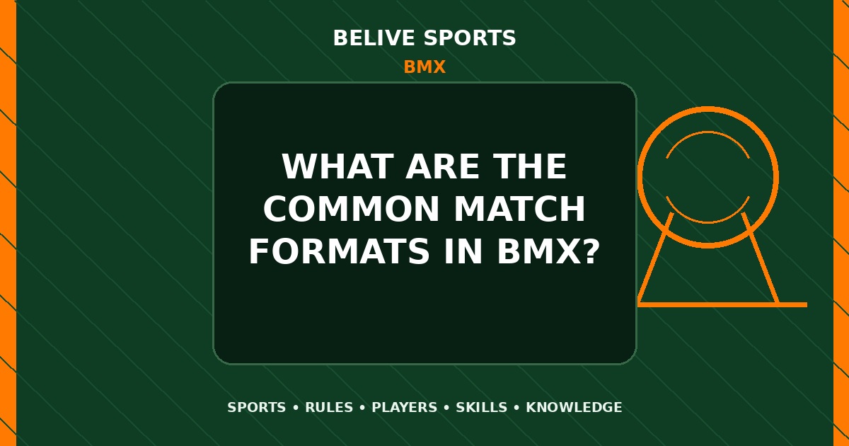 What are the common match formats in BMX? - BMX