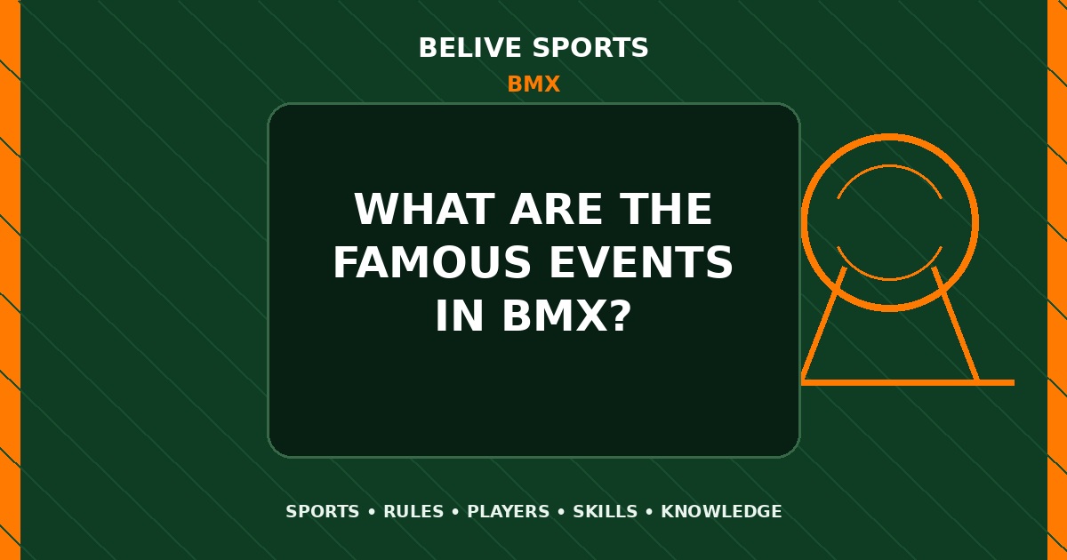 What are the famous events in BMX? - BMX