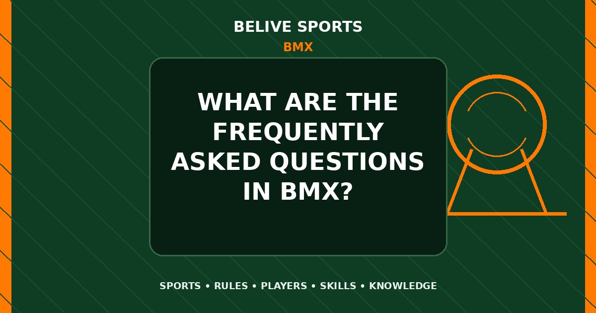 What are the frequently asked questions in BMX? - BMX