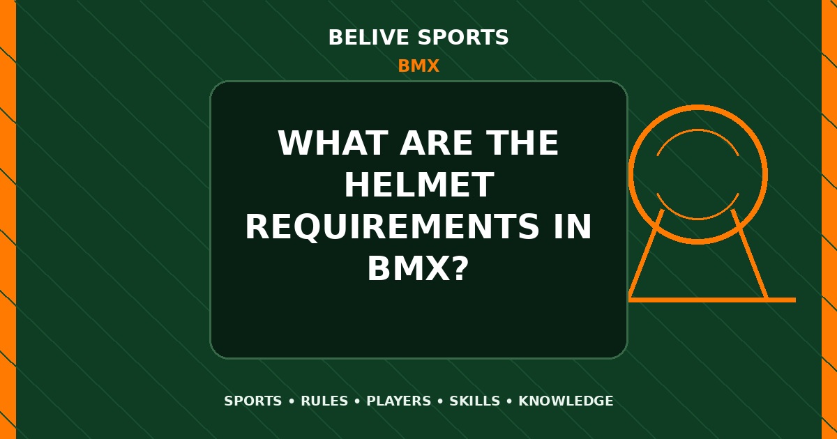 What are the helmet requirements in BMX? - BMX