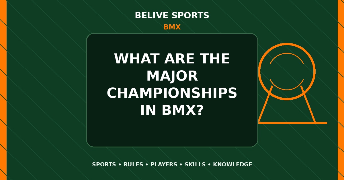 What are the major championships in BMX? - BMX