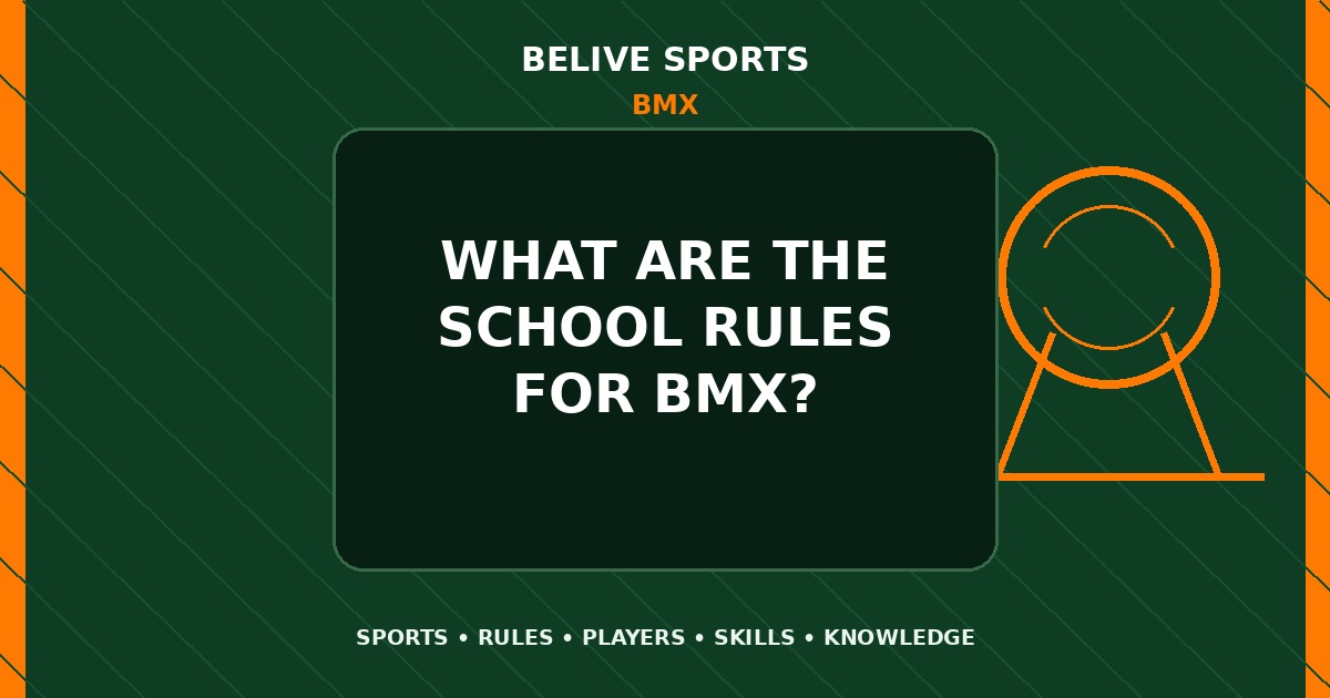 What are the school rules for BMX? - BMX
