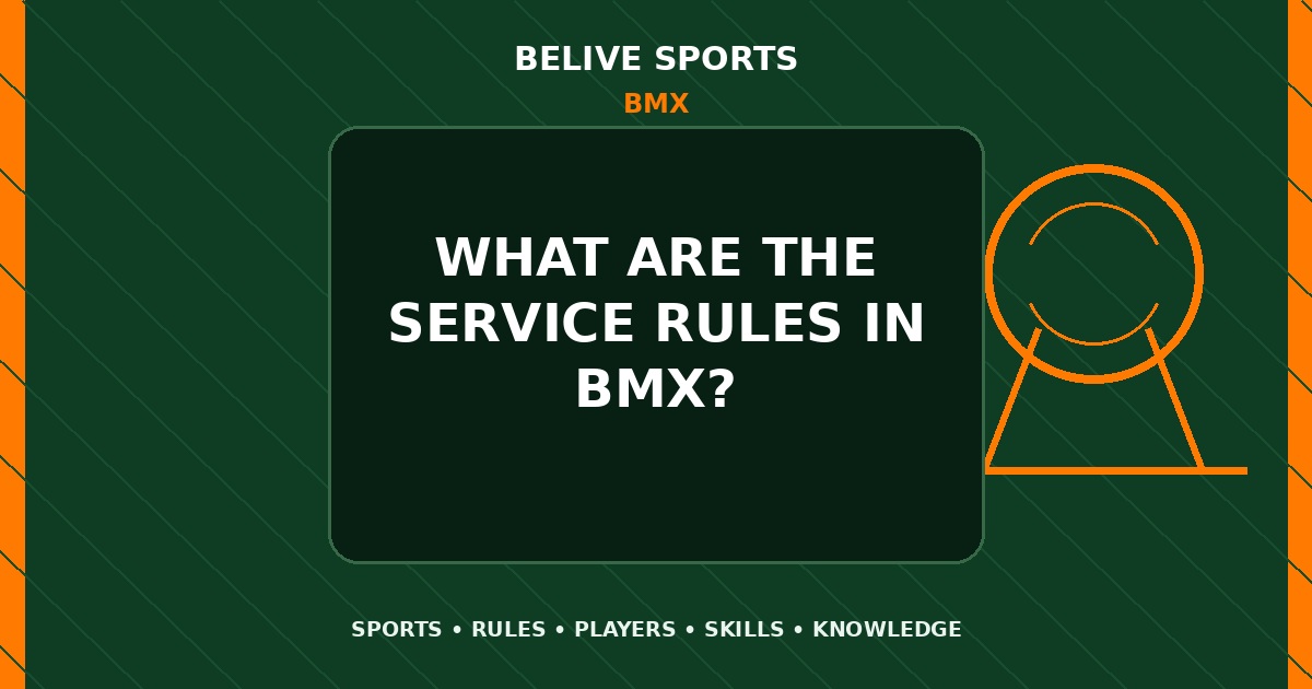 What are the service rules in BMX? - BMX