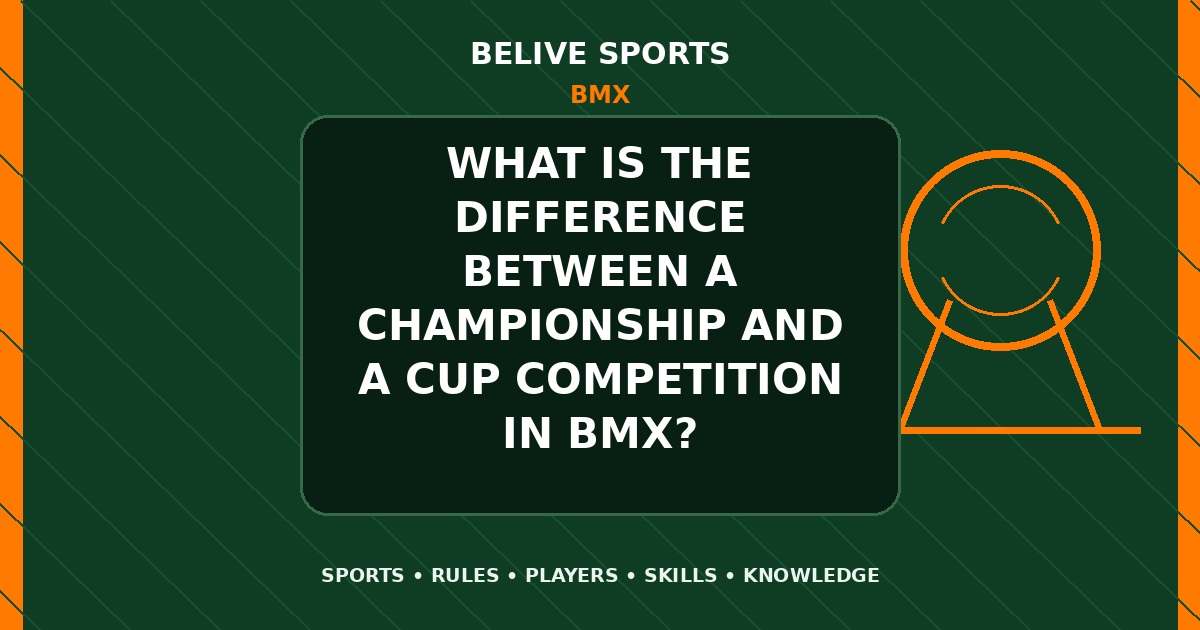 What is the difference between a championship and a cup competition in BMX? - BMX