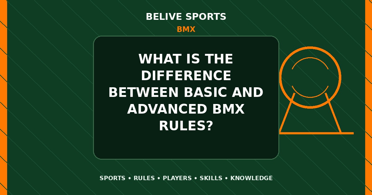 What is the difference between basic and advanced BMX rules? - BMX