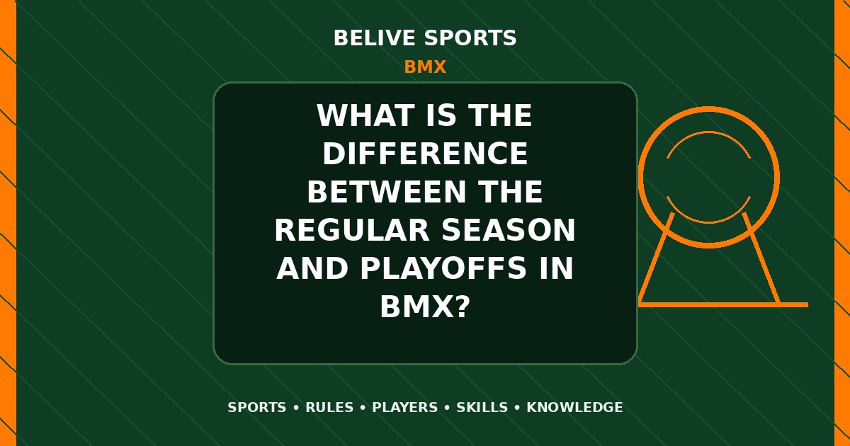 What is the difference between the regular season and playoffs in BMX? - BMX