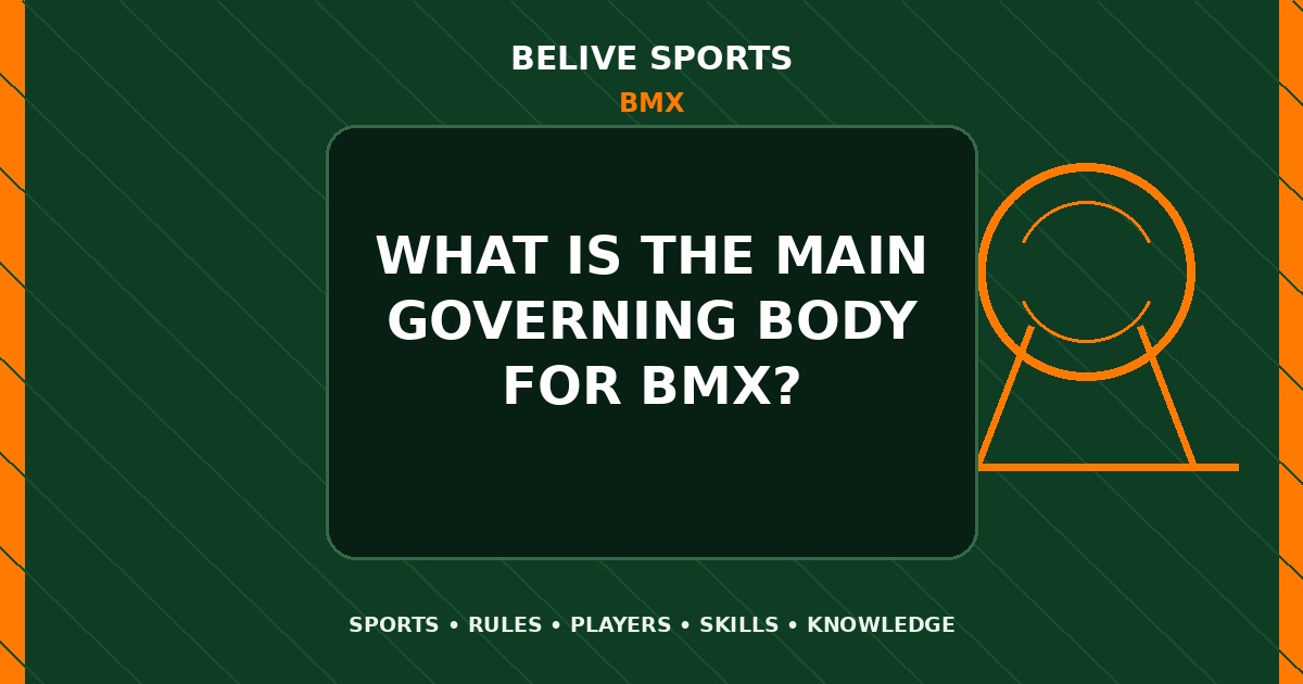 What is the main governing body for BMX? - BMX