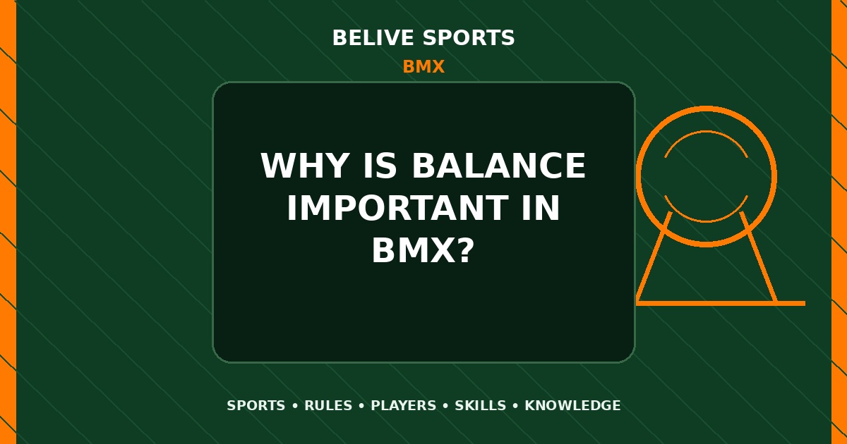 Why is balance important in BMX? - BMX