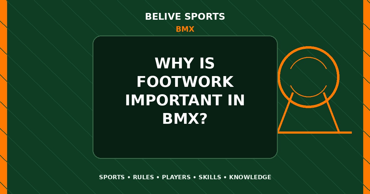 Why is footwork important in BMX? - BMX