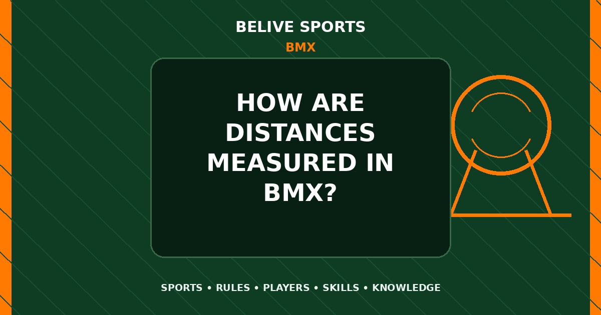 How are distances measured in BMX? - BMX