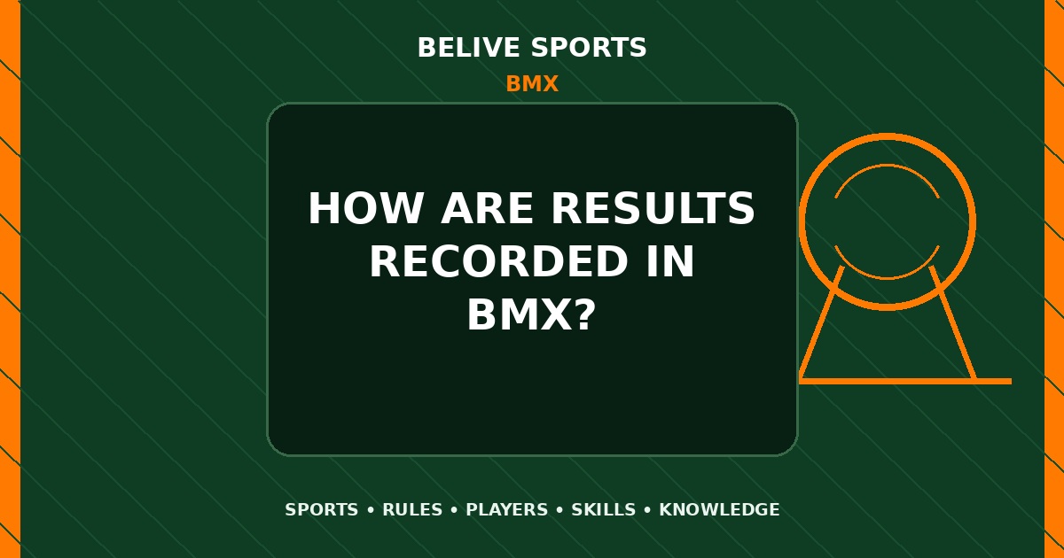 How are results recorded in BMX? - BMX