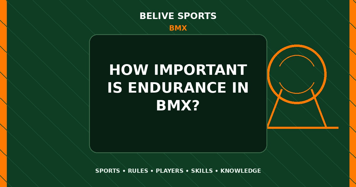 How important is endurance in BMX? - BMX