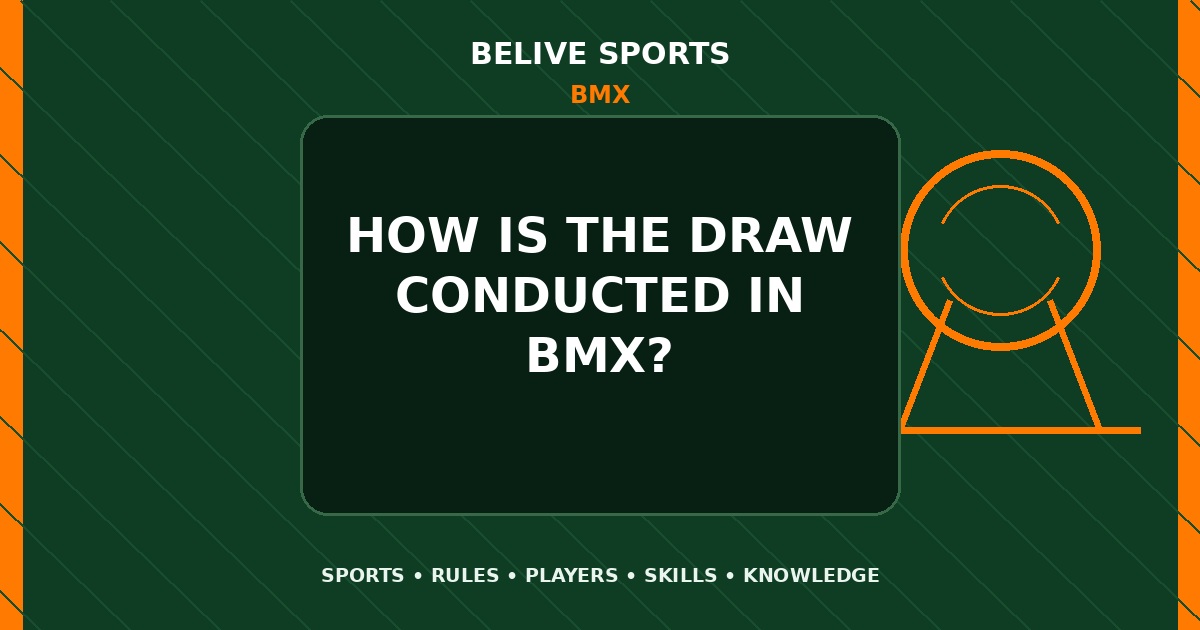 How is the draw conducted in BMX? - BMX