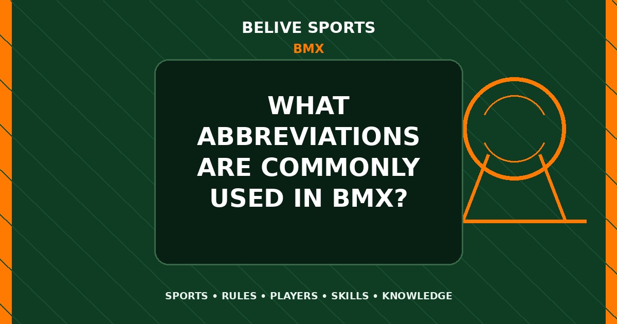 What abbreviations are commonly used in BMX? - BMX