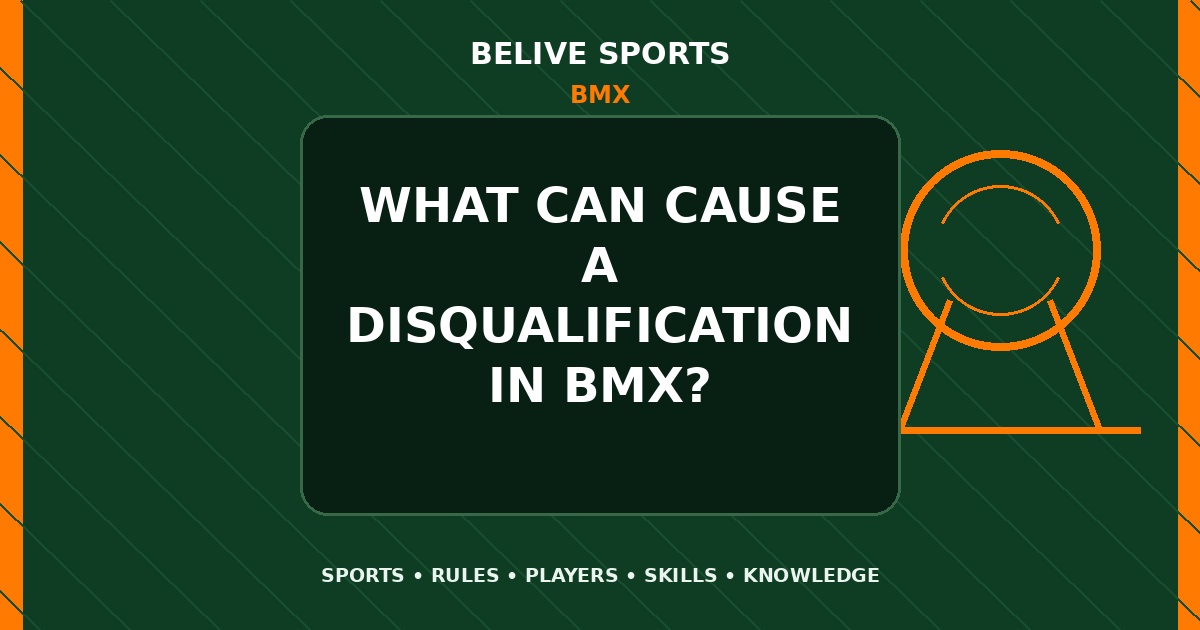 What can cause a disqualification in BMX? - BMX