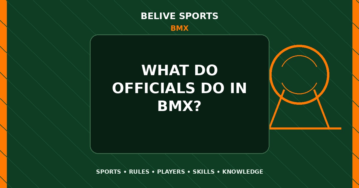 What do officials do in BMX? - BMX