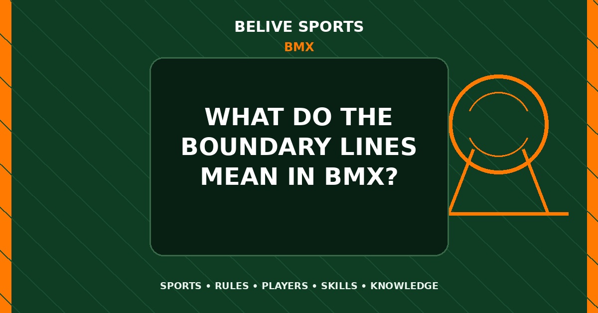 What do the boundary lines mean in BMX? - BMX
