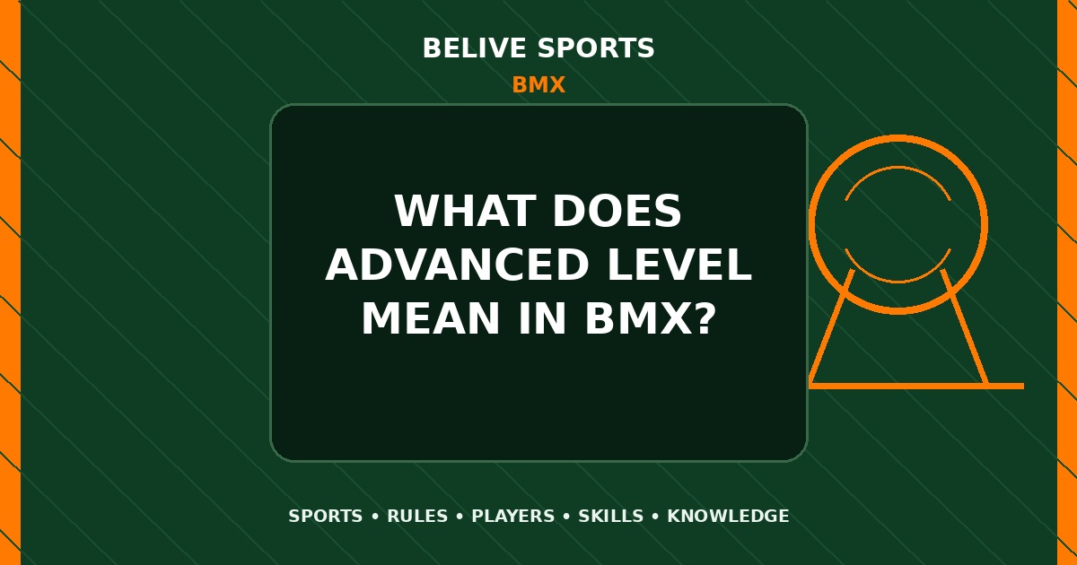 What does advanced level mean in BMX? - BMX
