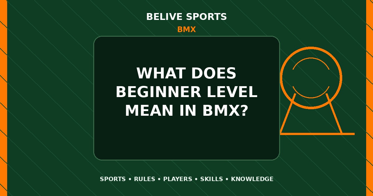 What does beginner level mean in BMX? - BMX