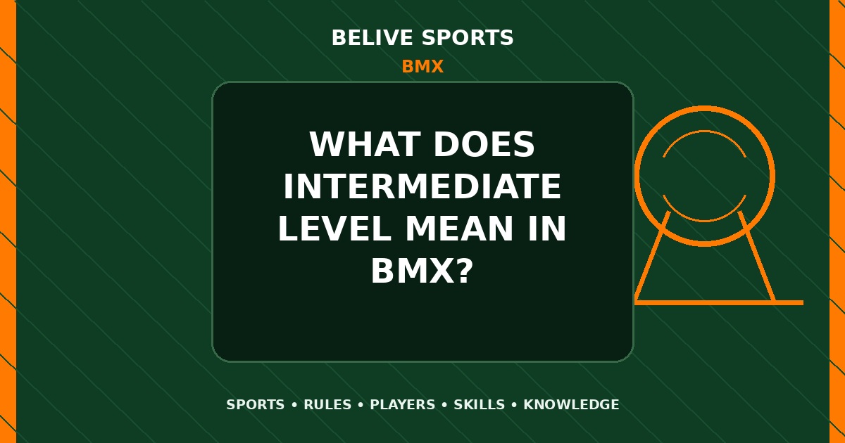 What does intermediate level mean in BMX? - BMX