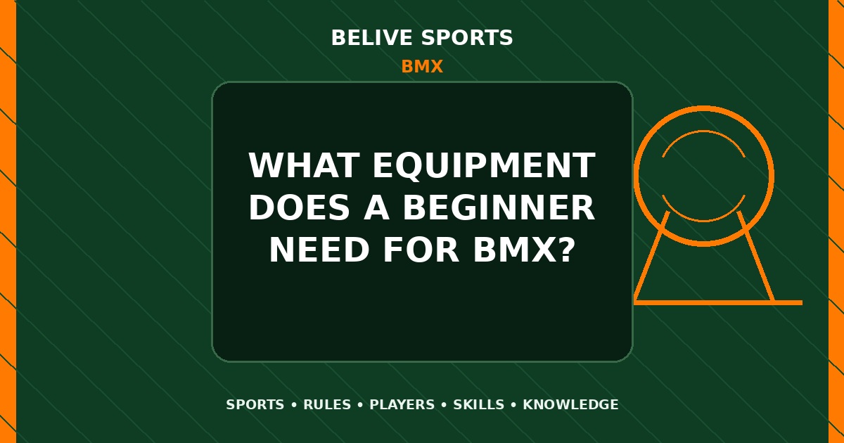 What equipment does a beginner need for BMX? - BMX