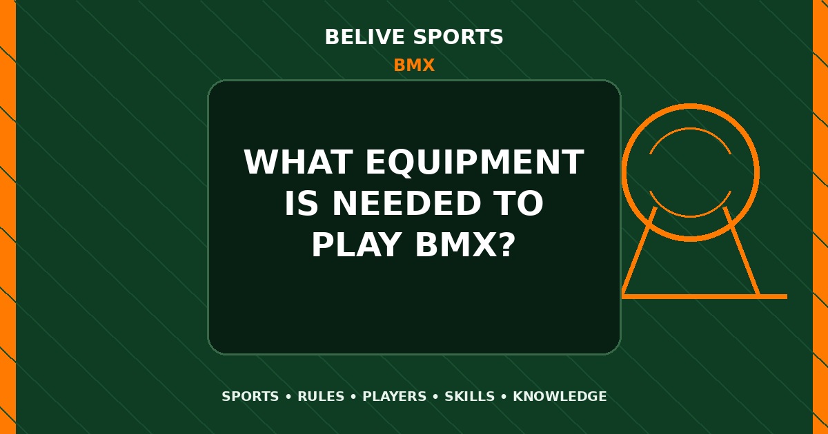 What equipment is needed to play BMX? - BMX